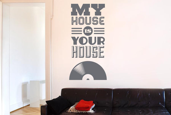 My House Is Your House Vinyl Music Wall Sticker