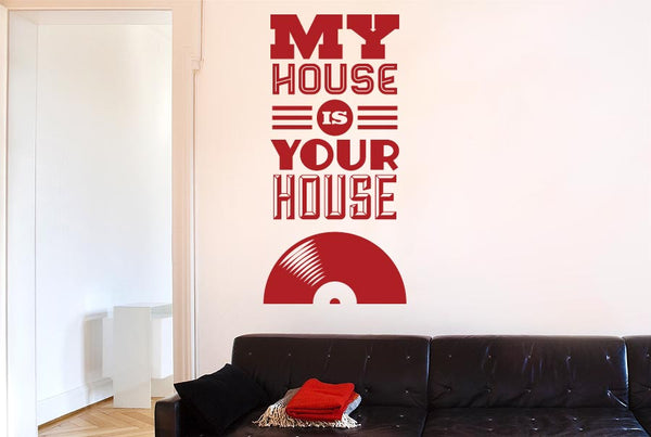 My House Is Your House Vinyl Music Wall Sticker