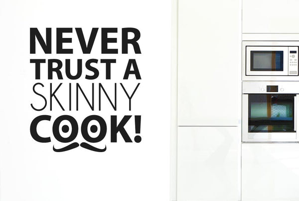 Never Trust A Skinny Cook With Moustache Wall Sticker