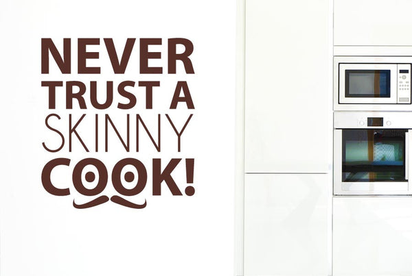 Never Trust A Skinny Cook With Moustache Wall Sticker