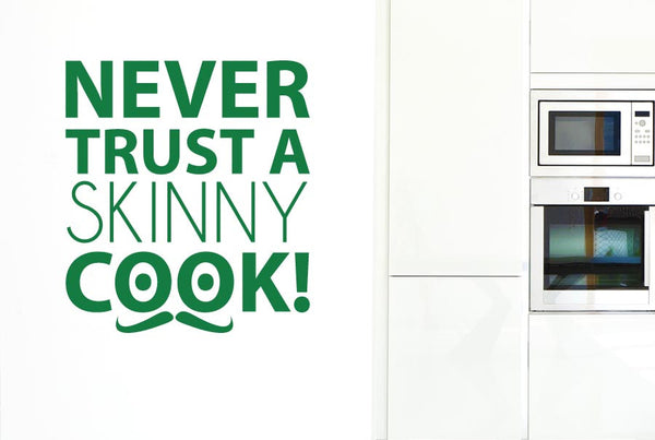 Never Trust A Skinny Cook With Moustache Wall Sticker