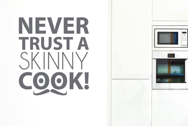 Never Trust A Skinny Cook With Moustache Wall Sticker