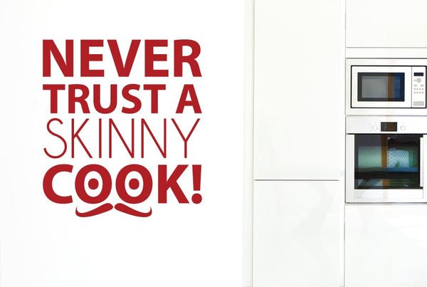 Never Trust A Skinny Cook With Moustache Wall Sticker