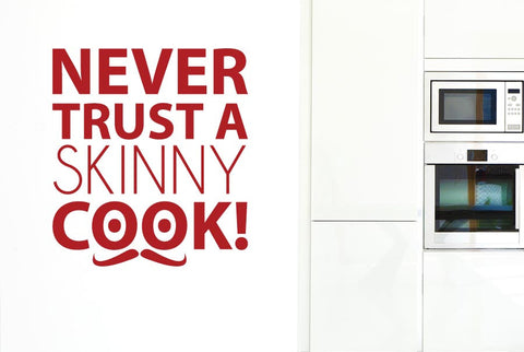 Never Trust A Skinny Cook With Moustache Wall Sticker