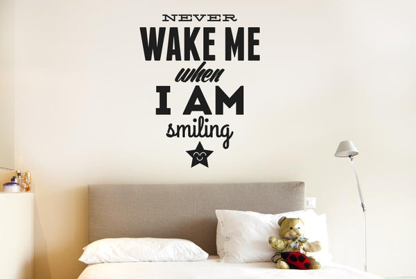 Never Wake Me When I Am Smiling Wall Sticker