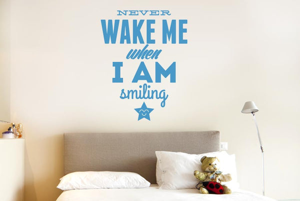 Never Wake Me When I Am Smiling Wall Sticker