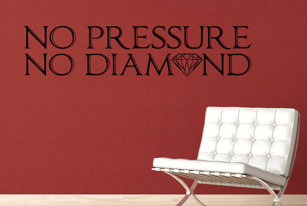 No Pressure No Diamond Wall Sticker