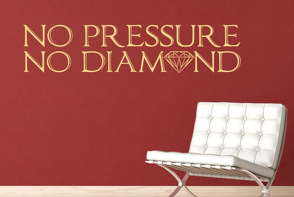 No Pressure No Diamond Wall Sticker