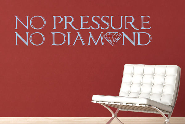 No Pressure No Diamond Wall Sticker