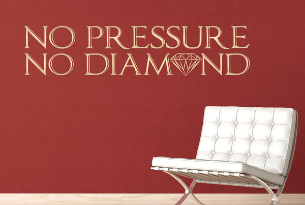 No Pressure No Diamond Wall Sticker