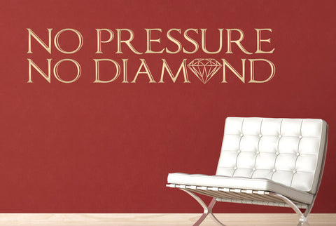 No Pressure No Diamond Wall Sticker