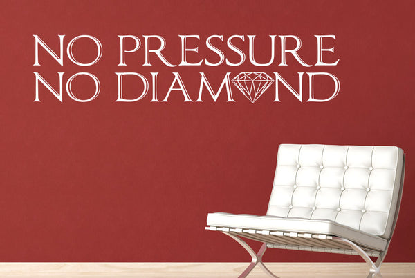 No Pressure No Diamond Wall Sticker