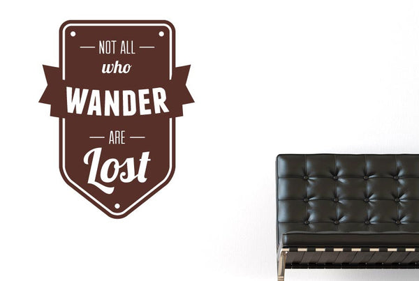 Not All Who Wander Are Lost Wall Sticker