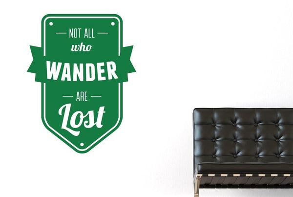 Not All Who Wander Are Lost Wall Sticker