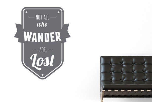 Not All Who Wander Are Lost Wall Sticker