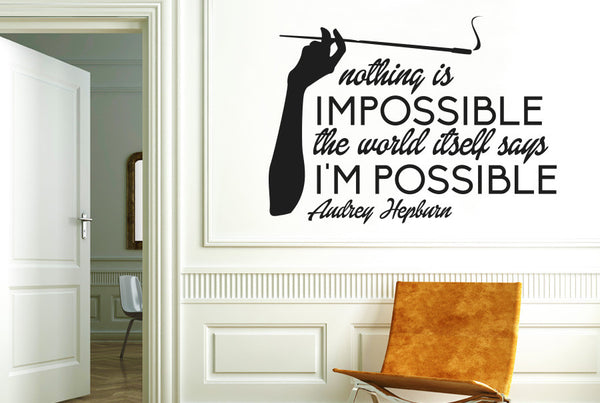 Audrey Hepburn - Nothing is impossible the word itself says Im possible Wall Sticker