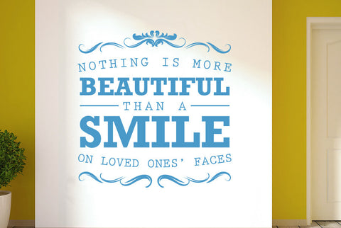 Nothing Is More Beautiful Than A Smile On Loved Ones Faces Wall Sticker