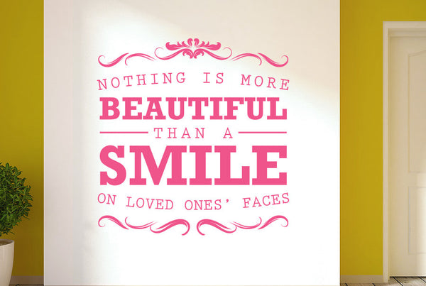 Nothing Is More Beautiful Than A Smile On Loved Ones Faces Wall Sticker