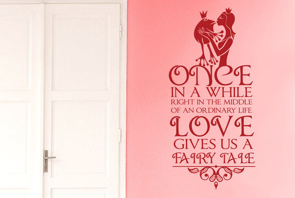 Once In A While Right In The Middle Of An Ordinary Life Love Gives Us A Fairy Tale Wall Sticker