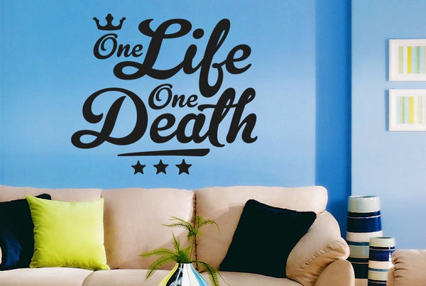 One life one death Wall Sticker