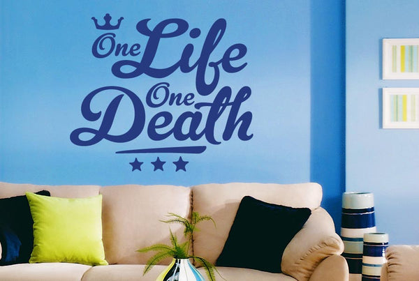 One life one death Wall Sticker