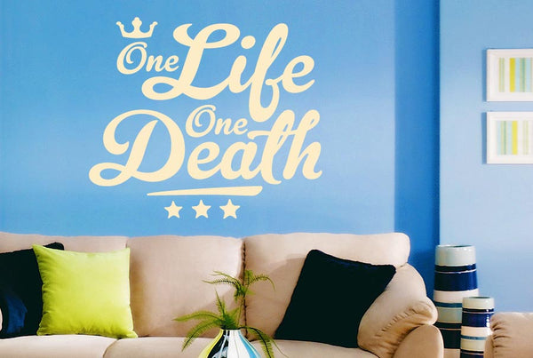 One life one death Wall Sticker