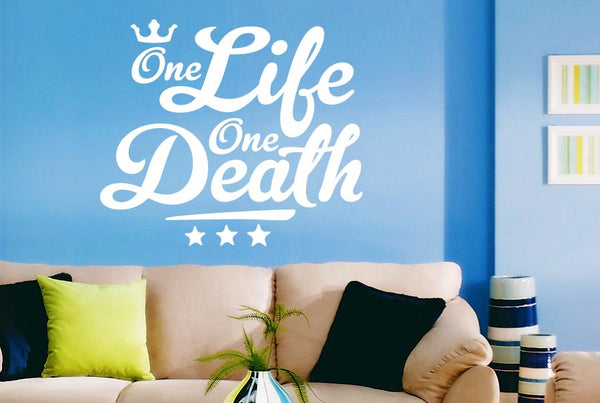One life one death Wall Sticker