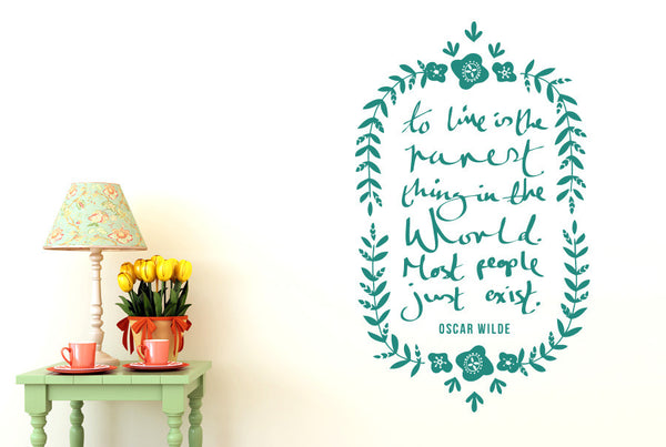 Oscar Wilde - To Live Is The Rarest Thing In The World Floral Wall Sticker