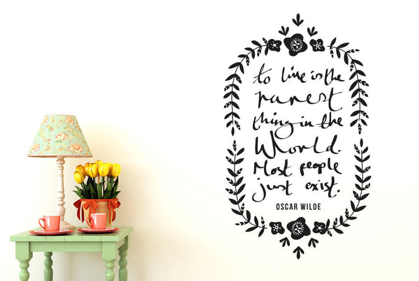 Oscar Wilde - To Live Is The Rarest Thing In The World Floral Wall Sticker