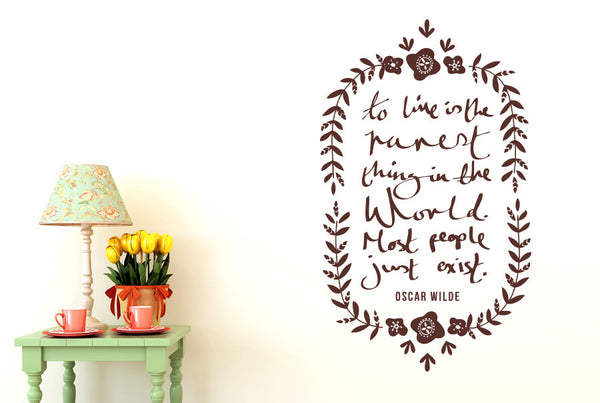 Oscar Wilde - To Live Is The Rarest Thing In The World Floral Wall Sticker