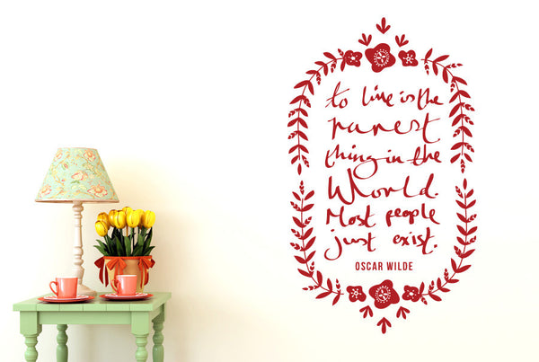 Oscar Wilde - To Live Is The Rarest Thing In The World Floral Wall Sticker