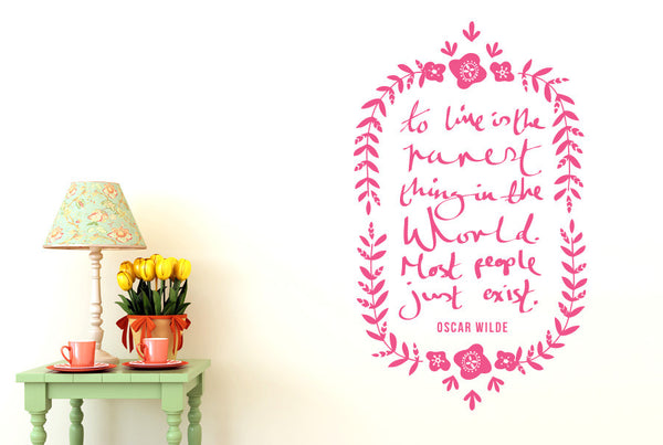 Oscar Wilde - To Live Is The Rarest Thing In The World Floral Wall Sticker