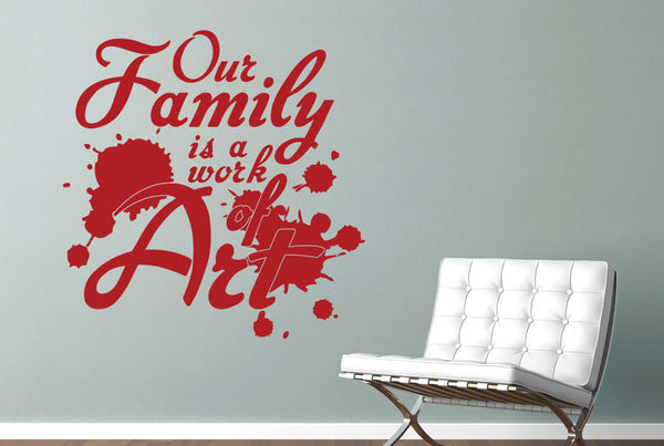 Our Family Is A Work Of Art Wall Sticker