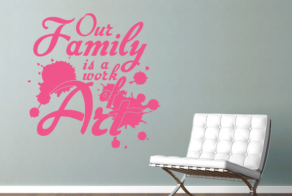 Our Family Is A Work Of Art Wall Sticker