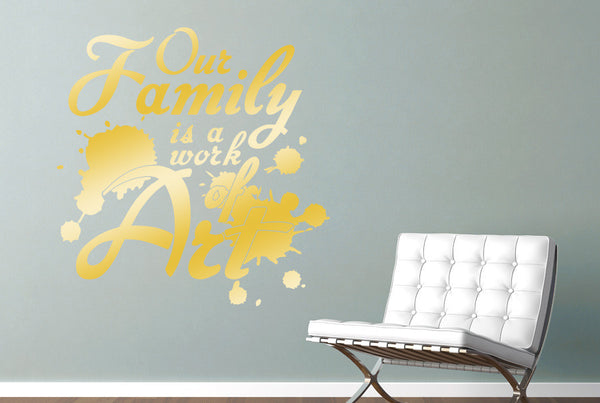 Our Family Is A Work Of Art Wall Sticker