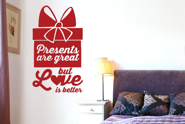 Presents Are Great But Love Is Better Wall Sticker