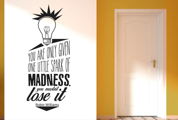 Robin Williams - You Are Only Given One Little Spark Of Madness Wall Sticker