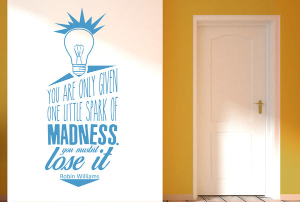 Robin Williams - You Are Only Given One Little Spark Of Madness Wall Sticker