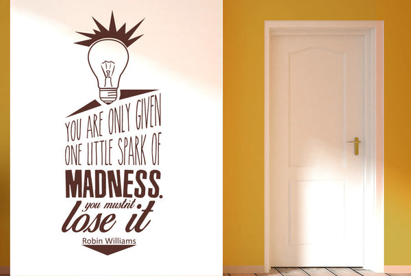 Robin Williams - You Are Only Given One Little Spark Of Madness Wall Sticker