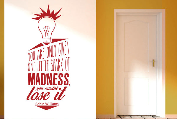 Robin Williams - You Are Only Given One Little Spark Of Madness Wall Sticker