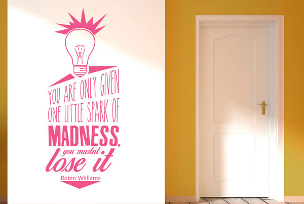 Robin Williams - You Are Only Given One Little Spark Of Madness Wall Sticker