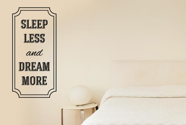Sleep Less And Dream More Wall Sticker