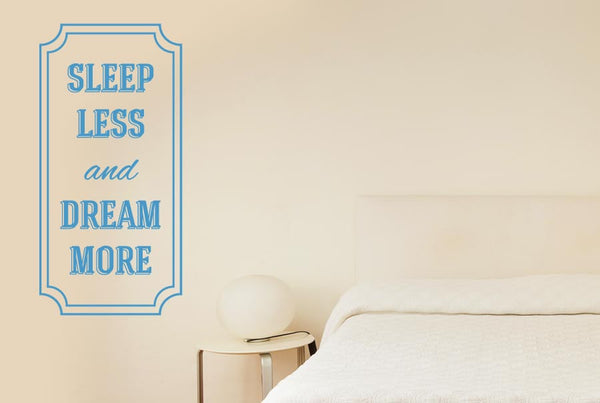 Sleep Less And Dream More Wall Sticker