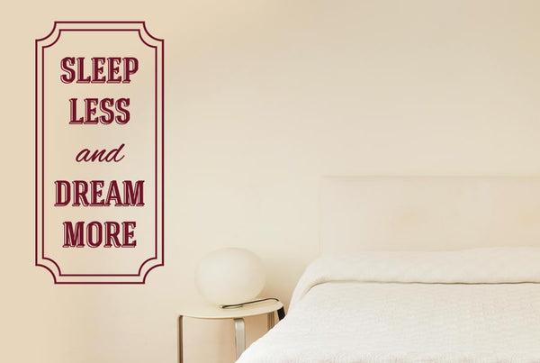 Sleep Less And Dream More Wall Sticker
