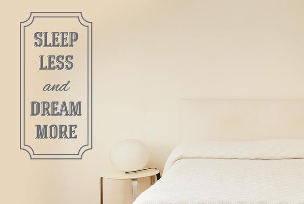 Sleep Less And Dream More Wall Sticker