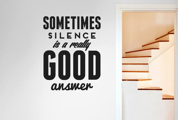 Sometimes Silence Is A Really Good Answer Wall Sticker