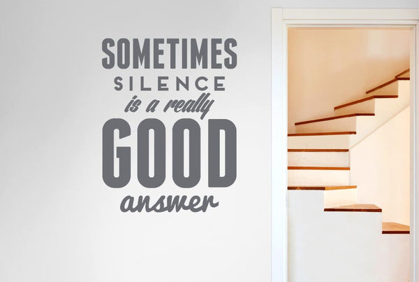 Sometimes Silence Is A Really Good Answer Wall Sticker