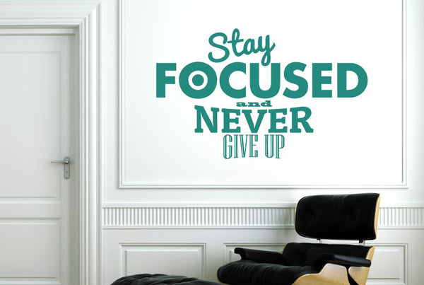 Stay Focused And Never Give Up Wall Sticker