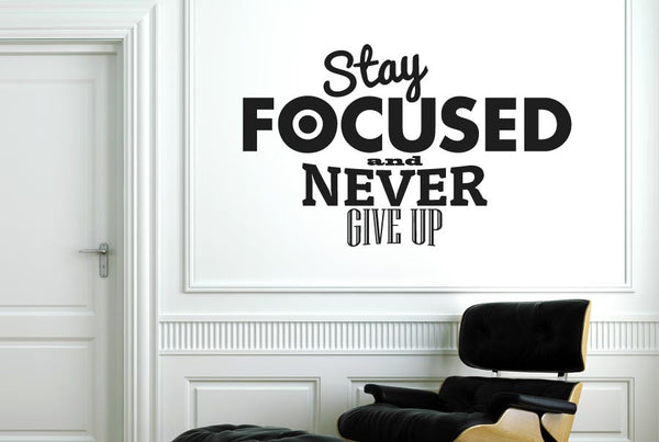 Stay Focused And Never Give Up Wall Sticker