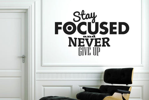 Stay Focused And Never Give Up Wall Sticker